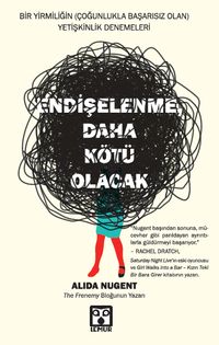 Endişelenme, Daha Kötü Olacak