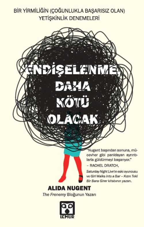 Endişelenme, Daha Kötü Olacak
