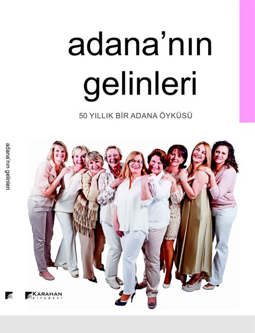 Adana'nın Gelinleri & 50 Yıllık Bir Adana Öyküsü