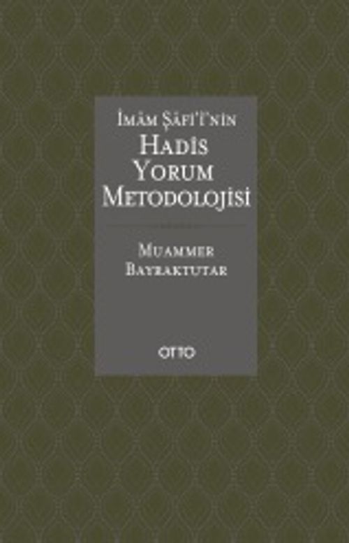 İmam Şafi'i'nin Hadis Yorum Metodolojisi