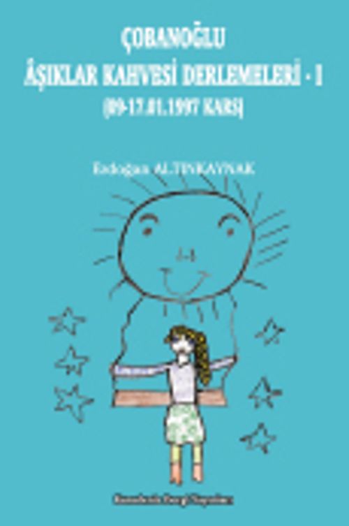 Çobanoğlu Aşıklar Kahvesi Derlemeleri 1 (09-17.01.1997 Kars)