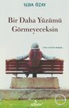 Bir Daha Y&uuml;z&uuml;m&uuml; G&ouml;rmeyeceksin