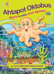 Ahtapot Oktobus Allah'ın Kuddüs İsmini Öğreniyor - Nur Kutlu