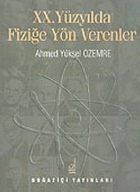 XX. Yüzyılda Fiziğe Yön Verenler