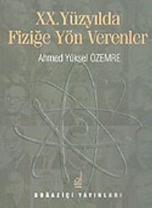 XX. Yüzyılda Fiziğe Yön Verenler
