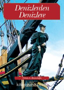 Denizlerden Denizlere - Yılmaz A. Bayazıtoğlu
