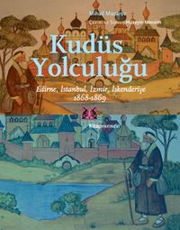 Kudüs Yolculuğu & Edirne, İstanbul, İzmir, İskenderiye 1868-1869