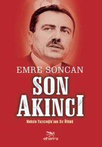 Son Akıncı & Muhsin Yazıcıoğlu'nun Sır Ölümü