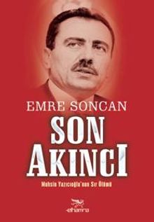Son Akıncı & Muhsin Yazıcıoğlu'nun Sır Ölümü