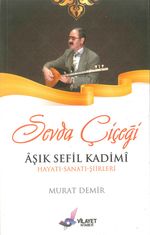Sevda Çiçeği & Aşık Sefil Kadimi Hayatı-Sanatı-Şiirleri