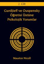 Gurdjieff ve Ouspensky Öğretisi Üstüne Psikolojik Yorumlar 2. Cilt