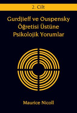 Gurdjieff ve Ouspensky Öğretisi Üstüne Psikolojik Yorumlar 2. Cilt