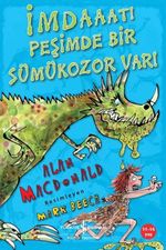 İmdaaaat! Peşimde Bir Sümükozor Var!
