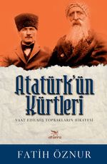 Atatürk'ün Kürtleri & Vaat Edilmiş Toprakların Hikayesi