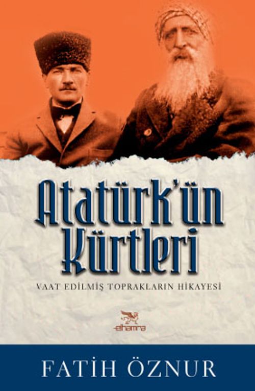 Atatürk'ün Kürtleri & Vaat Edilmiş Toprakların Hikayesi