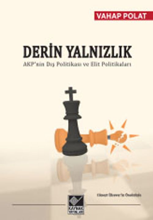 Derin Yalnızlık & AKP'nin Dış Politikası ve Elit Politikaları