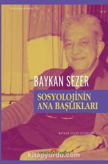 Sosyolojinin Ana Başlıkları - Baykan Sezer