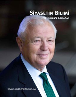 Siyasetin Bilimi & İlter Turan'a Armağan