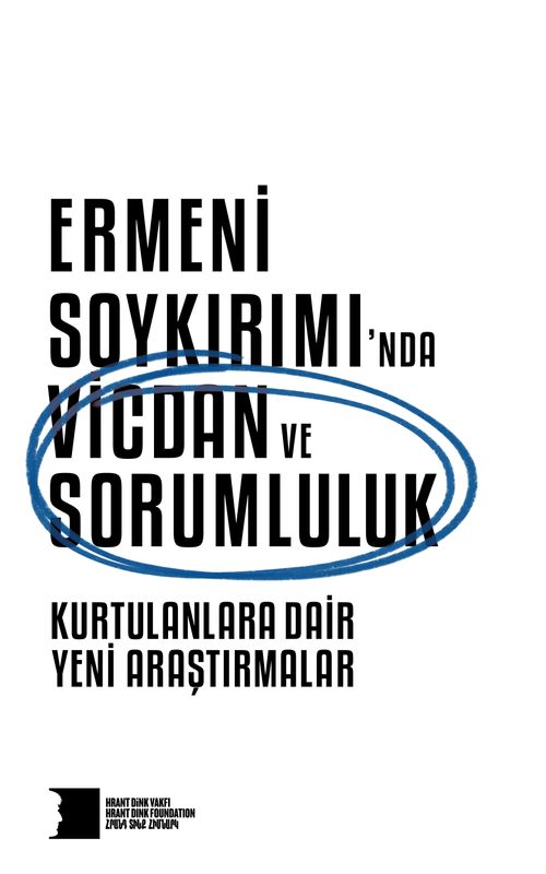 Ermeni Soykırımı'nda Vicdan ve Sorumluluk & Kurtulanlara Dair Yeni Araştırmalar