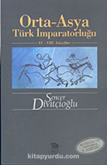 Orta-Asya Türk İmparatorluğu VI.-VIII. Yüzyıllar (Kök Türklerin Yenilenmiş 3. Baskısı)
