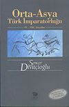 Orta-Asya T&uuml;rk İmparatorluğu VI.-VIII. Y&uuml;zyıllar (K&ouml;k T&uuml;rklerin Yenilenmiş 3. Baskısı)