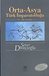 Orta-Asya Türk İmparatorluğu VI.-VIII. Yüzyıllar (Kök Türklerin Yenilenmiş 3. Baskısı)