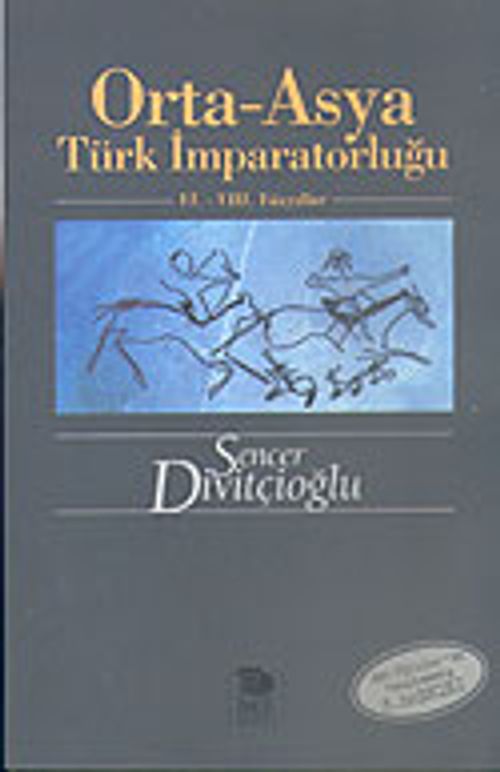 Orta-Asya Türk İmparatorluğu VI.-VIII. Yüzyıllar (Kök Türklerin Yenilenmiş 3. Baskısı)