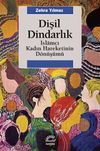 Dişil Dindarlık & İslamcı Kadın Hareketinin D&ouml;n&uuml;ş&uuml;m&uuml;