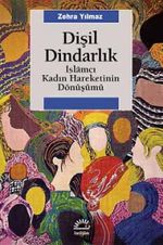 Dişil Dindarlık & İslamcı Kadın Hareketinin Dönüşümü