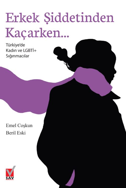 Erkek Şiddetinden Kaçarken & Türkiye'de Kadın ve LGBTİ+ Sığınmacılar