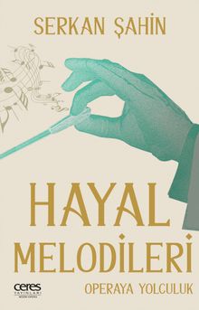 Hayal Melodileri  Opera Yolculuğu