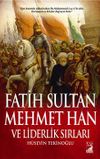 Fatih Sultan Mehmed Han ve Liderlik Sırları