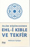 İslam D&uuml;ş&uuml;ncesinde Ehl-i Kıble ve Tekfir