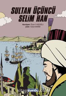 Sultan Üçüncü Selim Han - Yüksel Akman
