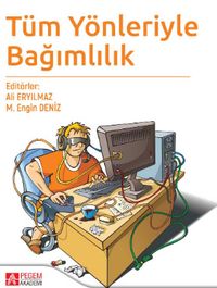 Tüm Yönleriyle Bağımlılık