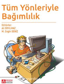 Tüm Yönleriyle Bağımlılık - Kolektif