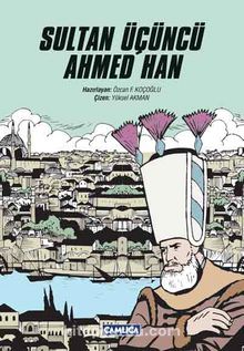 Sultan Üçüncü Ahmed Han - Yüksel Akman