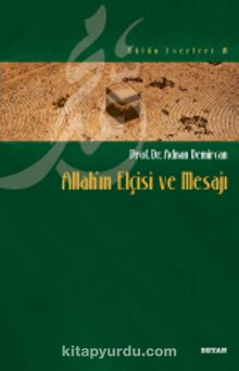Allah’ın Elçisi ve Mesajı - Prof. Dr. Adnan Demircan