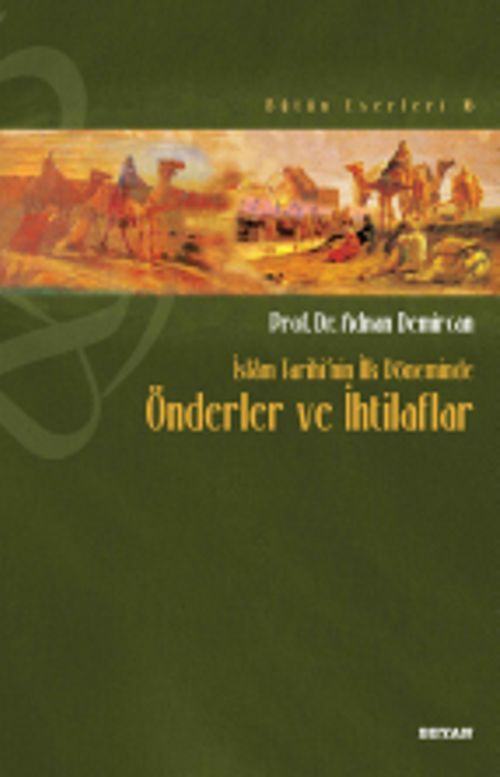 İslam Tarihi'nin İlk Döneminde Önderler ve İhtilafları