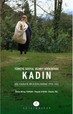 Türkiye Sosyal Hizmet Birikiminde Kadın & Bibliyografik Bir Değerlendirme (1950-2013)