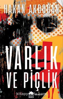 Varlık ve Piçlik - Hakan Akdoğan