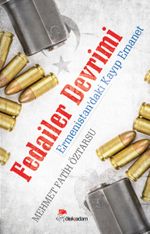 Fedailer Devrimi & Ermenistan'daki Kayıp Emanet