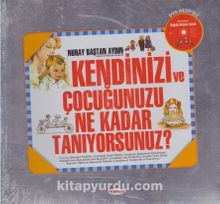 Kendinizi ve Çocuğunuzu Ne Kadar Tanıyorsunuz? - Psikolog Nuray Baştan Aydın