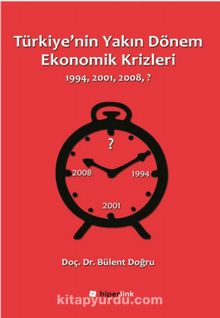 Türkiye'nin Yakın Dönem Ekonomik Krizleri (1994-2001-2008-?)
