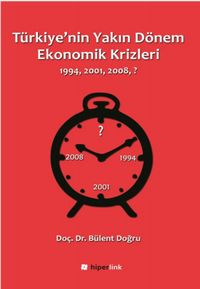 Türkiye'nin Yakın Dönem Ekonomik Krizleri (1994-2001-2008-?)
