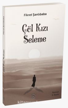 Çöl Kızı Seleme - Fikret Şanlıbaba