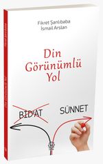 Din görünümlü Yol  (Bidat-Sünnet)