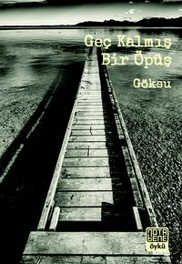 Geç Kalmış Bir Öpüş