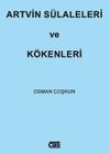 Artvin S&uuml;laleleri ve K&ouml;kenleri