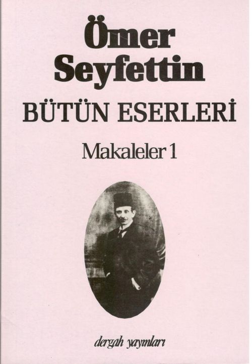 Makaleler 1 / Ömer Seyfettin Bütün Eserleri 6